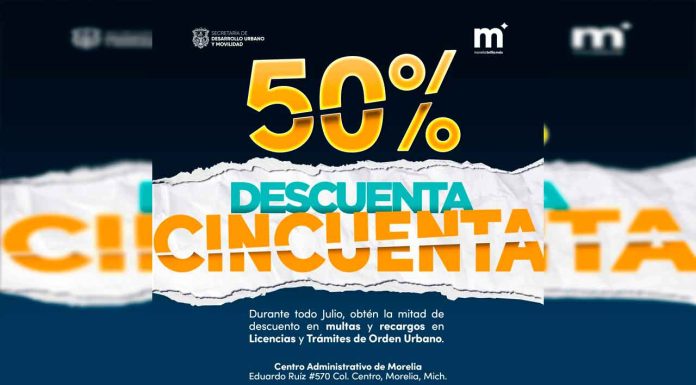 Durante julio, el Gobierno de Morelia ¡Descuenta 50%! En recargos y multas para facilitar trámites.
