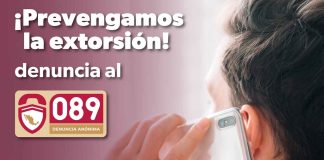 ¡Prevengamos la extorsión! llama al 089 para denunciar: SSP