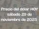 Tipo de cambio hoy — Miércoles 29 de noviembre de 2025
