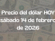 Precio del dólar hoy sábado 14 de febrero de 2026