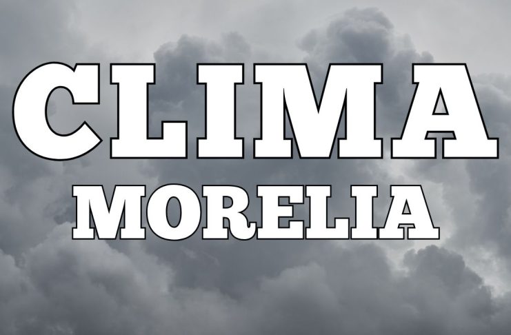 Previsión del tiempo para mañana viernes en Morelia