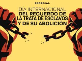 El 23 de agosto marca la conmemoración internacional de la lucha histórica contra la trata de esclavos